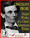 Lincoln's Prose Major Works of a Great American Writer