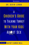 Chicken's Guide to Talking Turkey with Your Kids About Sex, A