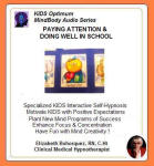 Kids Optimum Performance Series:  Paying Attention & Doing Well in School