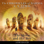 Chronicles of Narnia, The: The Horse and His Boy (Abridged)