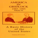 Basic History of the United States Vol. 6, A: America in Gridlock, 1985-1995