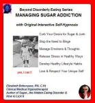 Beyond Disorderly Eating Series: Managing Sugar Addiction with Original Interactive Self-Hypnosis