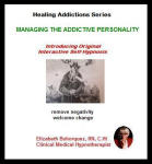 Healing Addiction Series:  Managing the Addictive Personality