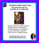 MindBody Health Audio Series:  Dealing with Death & Dying of Loved One