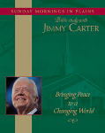 Bible Study With Jimmy Carter: Bringing Peace to a Changing World