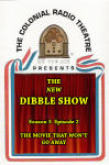 New Dibble Show, The - Season 3 - Episode 02: The Movie That Won't Go Away