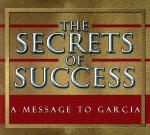 Message to Garcia, A: The Secrets Of Success