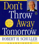 Don't Throw Away Tomorrow