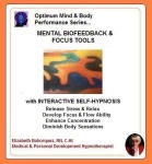 Optimum Mind & Body Performance Series:  Mental Biofeedback & Focus Tools