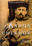 Anton Chekhov: A Life