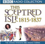 Sceptred Isle 9: Regency and Reform - 1815-1837, This