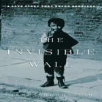 Invisible Wall, The: A Love Story That Broke Barriers