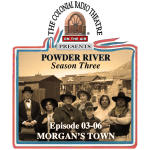 POWDER RIVER - Season 3. Episode 06 MORGAN'S TOWN, part 1