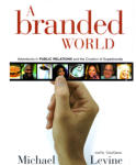 Branded World, A: Adventures in Public Relations and the Creation of Superbrands