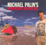 Michael Palin's Hemingway Adventure