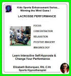 Kids Sports Enhancement:  Winning the Mind Game - Lacrosse Performance