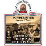 POWDER RIVER - Season 3. Episode 10 THE WINDS OF THE PRAIRIE