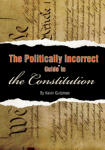 Politically Incorrect Guide to the Constitution, The