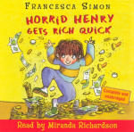 Horrid Henry Gets Rich Quick (Unabridged)