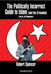 The Politically Incorrect Guide to Islam (and the Crusades)