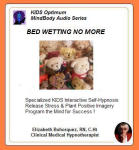 Kids MindBody Health Audio Series:  Bed Wetting No More