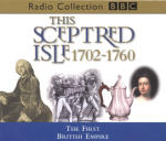 Sceptred Isle 6: The First British Empire - 1702-1760, This