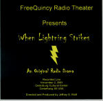 FreeQuincy Radio Theater Presents:  When Lightning Strikes, An original Radio Drama