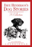 Dave Henderson's Dog Stories Dave Henderson's Dog Stories