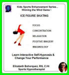 Kids Sports Enhancement Series:  Winning the Mind Game - Ice Figure Skating