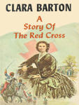 Story of the Red Cross, A