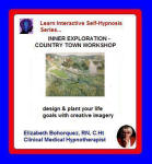 Learn Interactive Self-Hypnosis Series:  Inner Exploration - Country Town Workshop