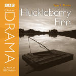 Classic Drama: Huckleberry Finn