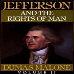 Thomas Jefferson and His Time Vol. 2: Jefferson and the Rights of Man