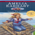 Amelia Earhart: Young Air Pioneer