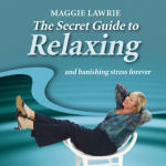 Secret Guide to Relaxing and Banishing Stress Forever, The