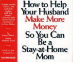 How to Help Your Husband Make More Money So You Can Be A Stay-at-Home Mom