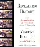 Reclaiming History: Assassination of President John F. Kennedy, The
