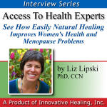See How Easily Natural Healing Improves Women’s Health and Menopause Problems