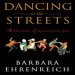Dancing in the Streets: A History of Collective Joy