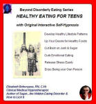 Beyond Disorderly Eating Series: Healthy Eating for Teens with Original Interactive Self-Hypnosis