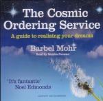 Cosmic Ordering Service, The: A guide to realising your dreams