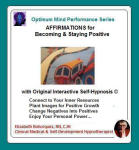 Optimum Mind Performance Series:  Affirmations for Becoming & Staying Positive