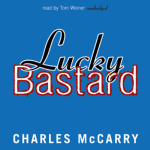 Lucky Bastard Lucky Bastard