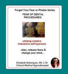 Forget Your Fear or Phobia:  Fear of Dental Procedures