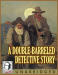 Double-Barreled Detective Story, A