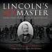 Lincoln's Spymaster: Thomas Haines Dudley and the Liverpool Network