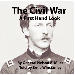 Civil War, The: A First Hand Look