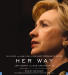 Her Way: The Hopes and Ambitions of Hillary Rodham Clinton