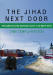 Jihad Next Door, The: The Lackawanna Six and Rough Justice in an Age of Terror