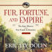 Fur, Fortune, and...